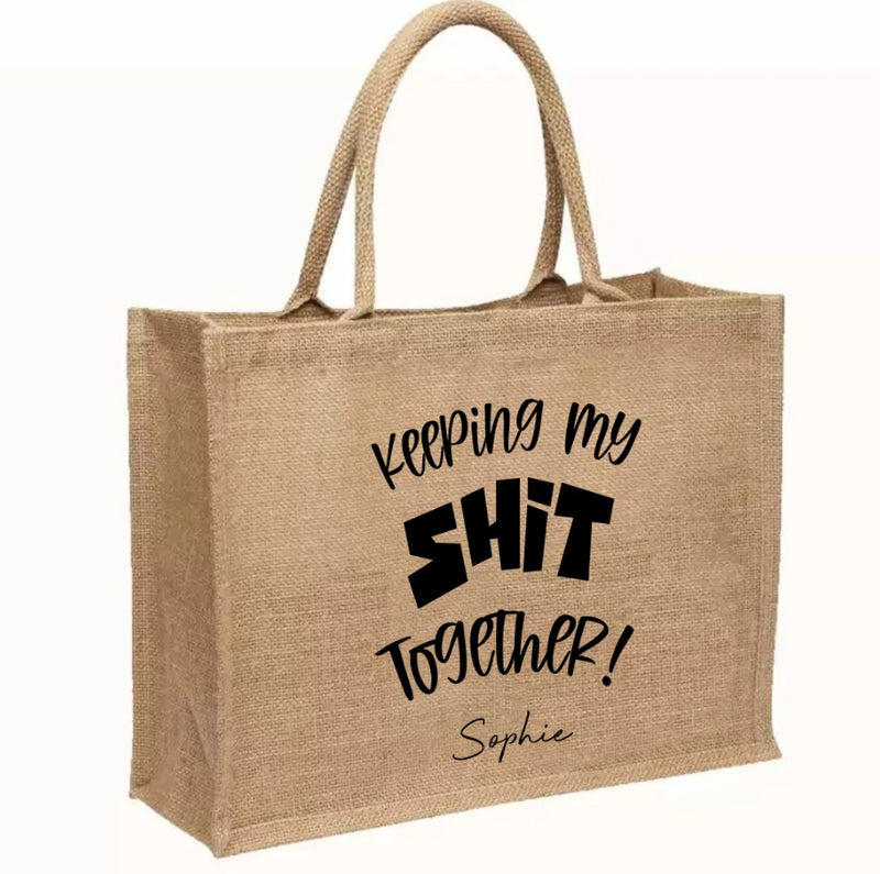 Keeping My Sh*t Together Jute Bag